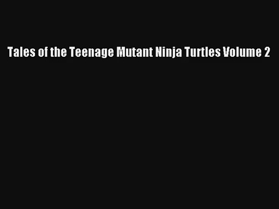 Read Tales of the Teenage Mutant Ninja Turtles Volume 2 PDF Online