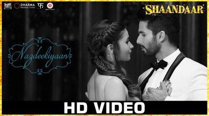 Shaandaar (2015) Nazdeekiyaan Official Video Song Shahid Kapoor, Alia Bhatt
