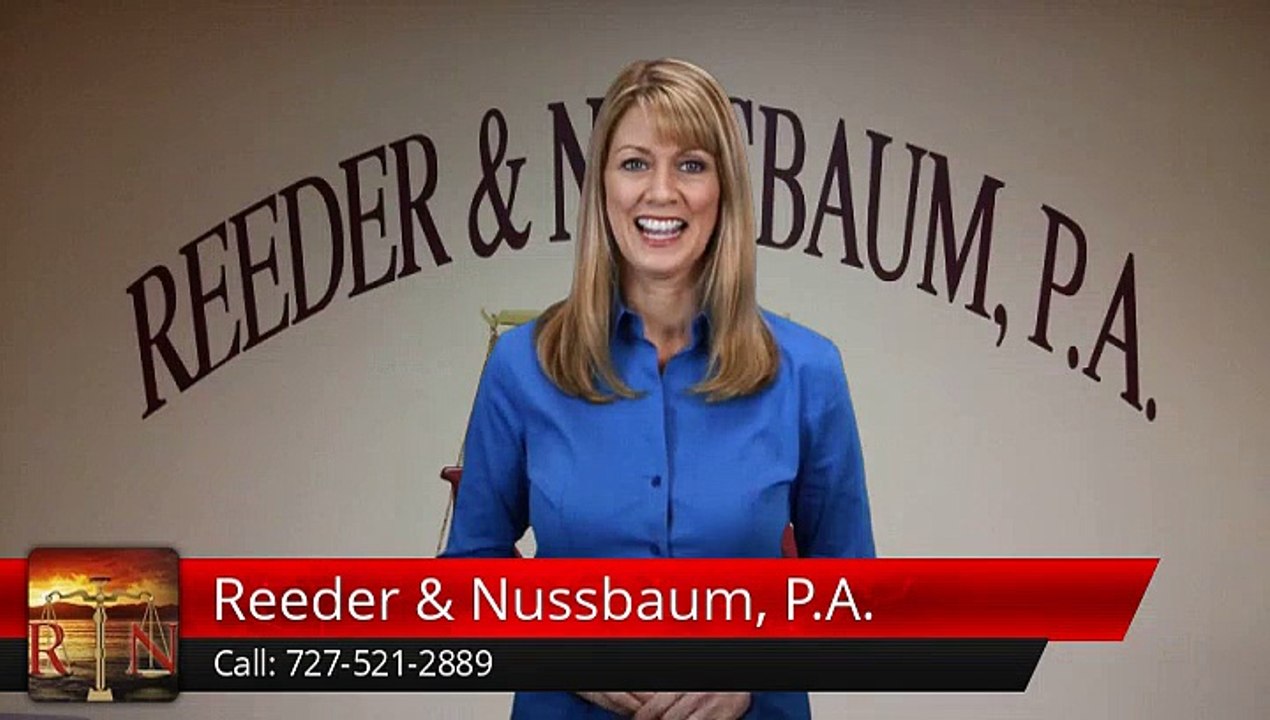 Reeder & Nussbaum, P.A. St. Petersburg, 727-521-2889         Remarkable         5 Star Review by Nicole H.