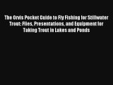 The Orvis Pocket Guide to Fly Fishing for Stillwater Trout: Flies Presentations and Equipment