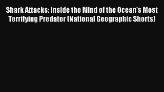Shark Attacks: Inside the Mind of the Ocean's Most Terrifying Predator (National Geographic