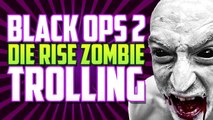 Black Ops 2: DIE RISE ZOMBIE TROLLING (Black Ops 2 Zombies DLC Die Rise)