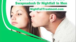 Ayurvedic Treatment To Cure Swapndosh Or Nightfall In Men