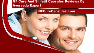 NF Cure And Shilajit Capsules Reviews By Ayurveda Expert