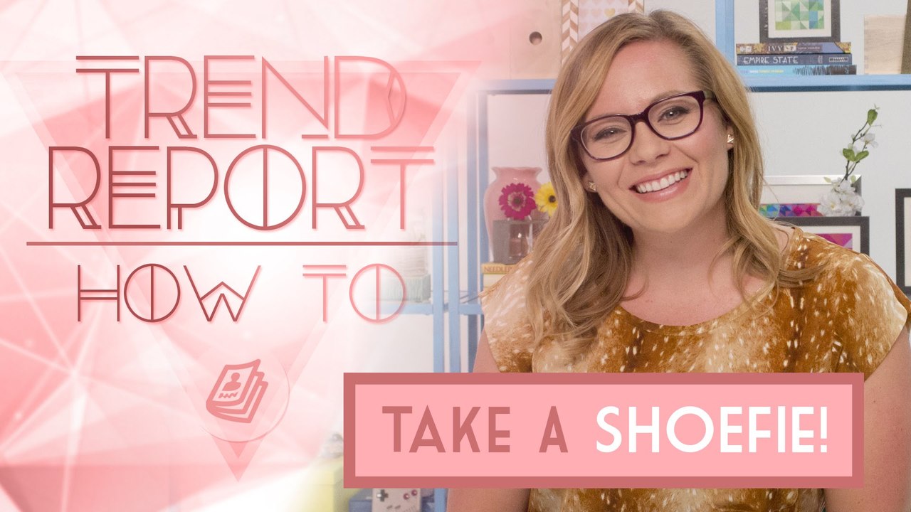 Trend Report: How To Take A Shoefie Ft. Becca Frucht