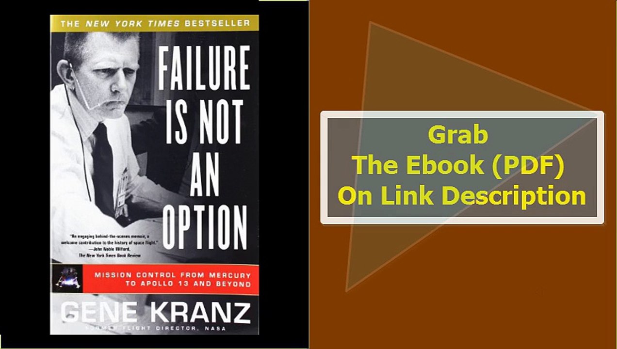 Failure Is Not an Option Mission Control From Mercury to Apollo 13 an
