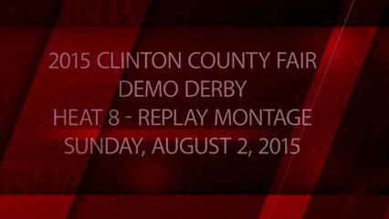2015 Clinton County Fair - Heat 8 - Package - Replay Montage - Sunday, August 2, 2015
