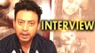 Irrfan Khans Interview For TALVAR