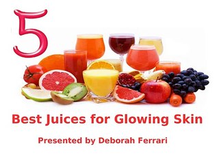 Deborah Ferrari - Best Juices For Glowing Skin