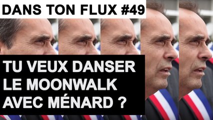 Tu veux danser le moonwalk avec Ménard ? #DansTonFlux 49