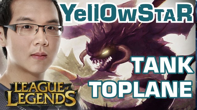 YELLOWSTAR - LE TANK TOPLANE | DÉBUTER SUR LEAGUE OF LEGENDS