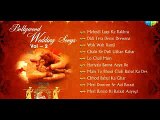 Bollywood Wedding Songs Collection - Top Indian Wedding Songs - Bollywood Shaadi Songs - Vol 2