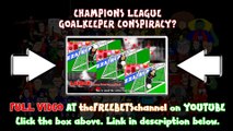 GOALKEEPER FAILS - Champions League Conspiracy_ TRAILER... (Casillas, Ospina, Sszczesny, Begovic)