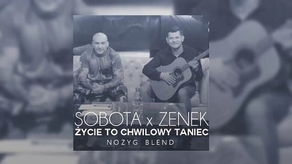 Sobota x Zenek Martyniuk - Życie to chwilowy taniec [Nożyg Blend]
