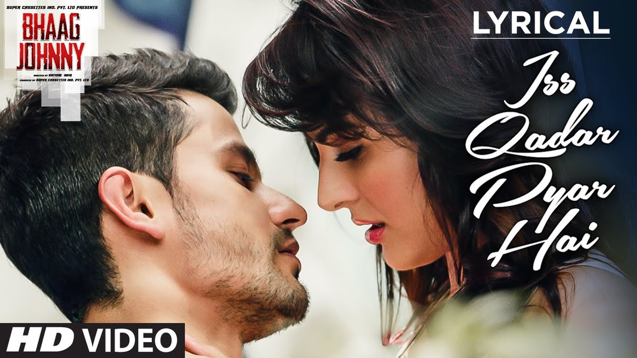 Iss Qadar Pyar Hai VIDEO Song - Bhaag Johnny - Ankit Tiwari