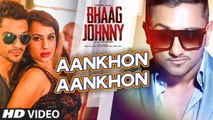 Yo Yo Honey Singh- Aankhon Aankhon VIDEO Song - Bhaag Johnny - Deana Uppal - Kunal Khemu