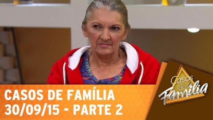 Casos De Família - 30.09.15 - Parte 2