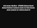 kids books: My Mom - SPIDERS (Animal Book) Animal Habitats (animals books for kids) (books