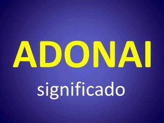 significado de los nombres - ADONAI - significado del nombre su origen y mas