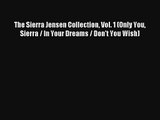 The Sierra Jensen Collection Vol. 1 (Only You Sierra / In Your Dreams / Don't You Wish) Read