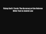 Read Fixing God's Torah: The Accuracy of the Hebrew Bible Text in Jewish Law Book Download