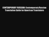 Read CONTEMPORARY RUSSIAN: Contemporary Russian Translation Guide for American Translators