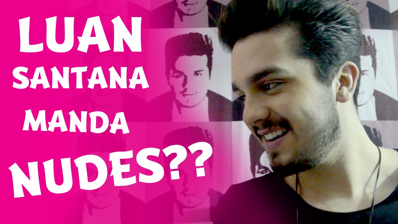 Luan Santana manda nudes?