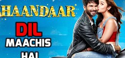 Dil Maachis Hai Shaandaar | Official Audio Song | Shahid Kapoor & Alia Bhatt |  Shuja Hyder [Full Episode]