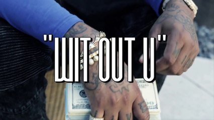 Philthy Rich feat HBK Kid & Payroll Giovanni "Wit Out U"