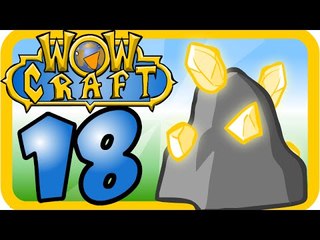 WowCraft Episode 18 Mine Your Business