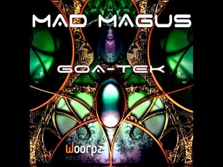 Mad Magus - Goa-Tek (Album Preview)