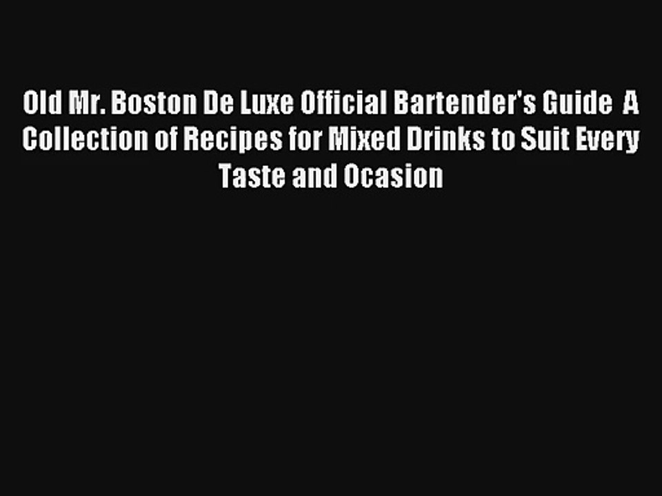 Old Mr. Boston De Luxe Official Bartender's Guide  A Collection of Recipes for Mixed Drinks