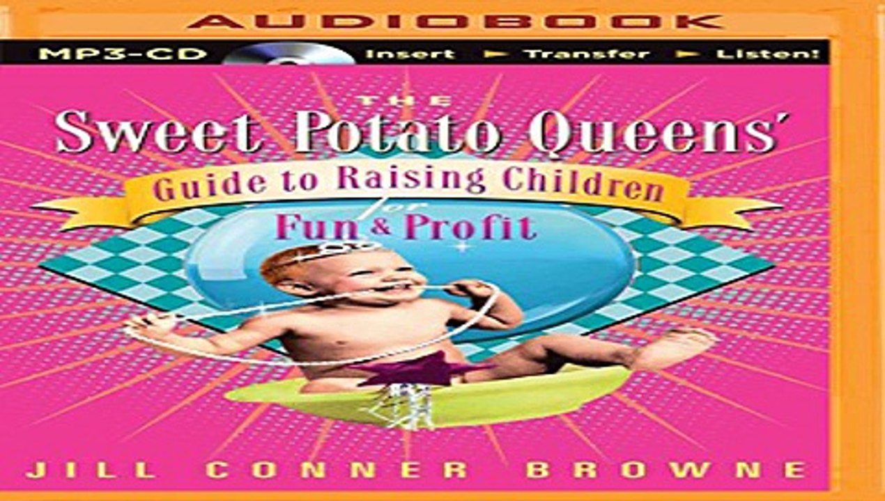 The Sweet Potato Queens  Guide to Raising Children for Fun and  Download Book Free