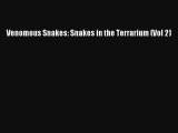 Venomous Snakes: Snakes in the Terrarium (Vol 2) Read PDF Free