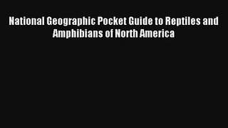 National Geographic Pocket Guide to Reptiles and Amphibians of North America Read Online Free