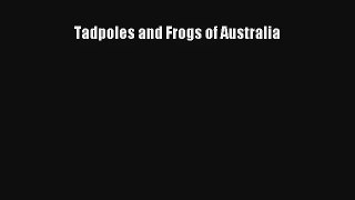 Tadpoles and Frogs of Australia Read Download Free