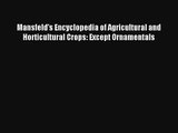 Mansfeld's Encyclopedia of Agricultural and Horticultural Crops: Except Ornamentals Read PDF