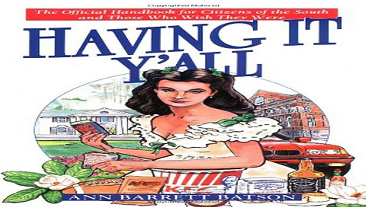 Having It Y all: An Insider s Guide to Life Southern Style Download Book Free