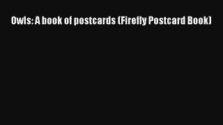 Owls: A book of postcards (Firefly Postcard Book) Read Online Free