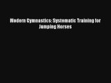 Modern Gymnastics: Systematic Training for Jumping Horses Livre Télécharger Gratuit PDF
