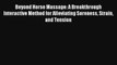 Beyond Horse Massage: A Breakthrough Interactive Method for Alleviating Soreness Strain and