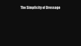 The Simplicity of Dressage Read Online Free