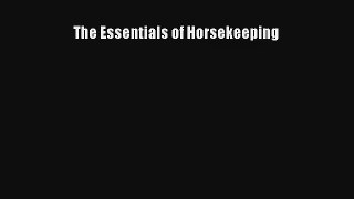 The Essentials of Horsekeeping Read PDF Free