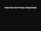 Read Grimm Fairy Tales Presents: Sleepy Hollow Ebook Free