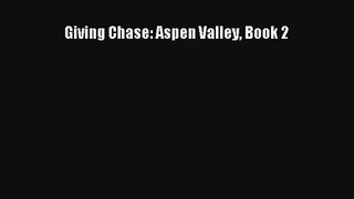 Giving Chase: Aspen Valley Book 2 Read Online Free