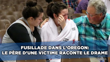 Fusillade dans l'Oregon: Le père d'une victime raconte le drame