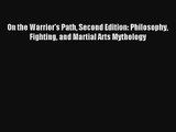 On the Warrior's Path Second Edition: Philosophy Fighting and Martial Arts Mythology Livre
