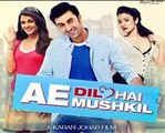 Ae Dil Hai Mushkil | Ranbir Kapoor Anushka Sharma and Aishwarya Rai upcoming movies 2015 & 2016 2017