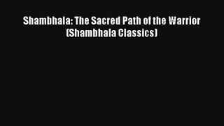 Shambhala: The Sacred Path of the Warrior (Shambhala Classics) Read Download Free
