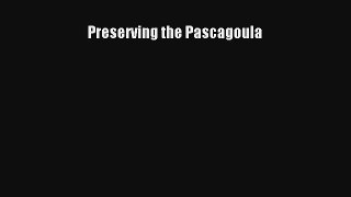 Preserving the Pascagoula Read Online Free